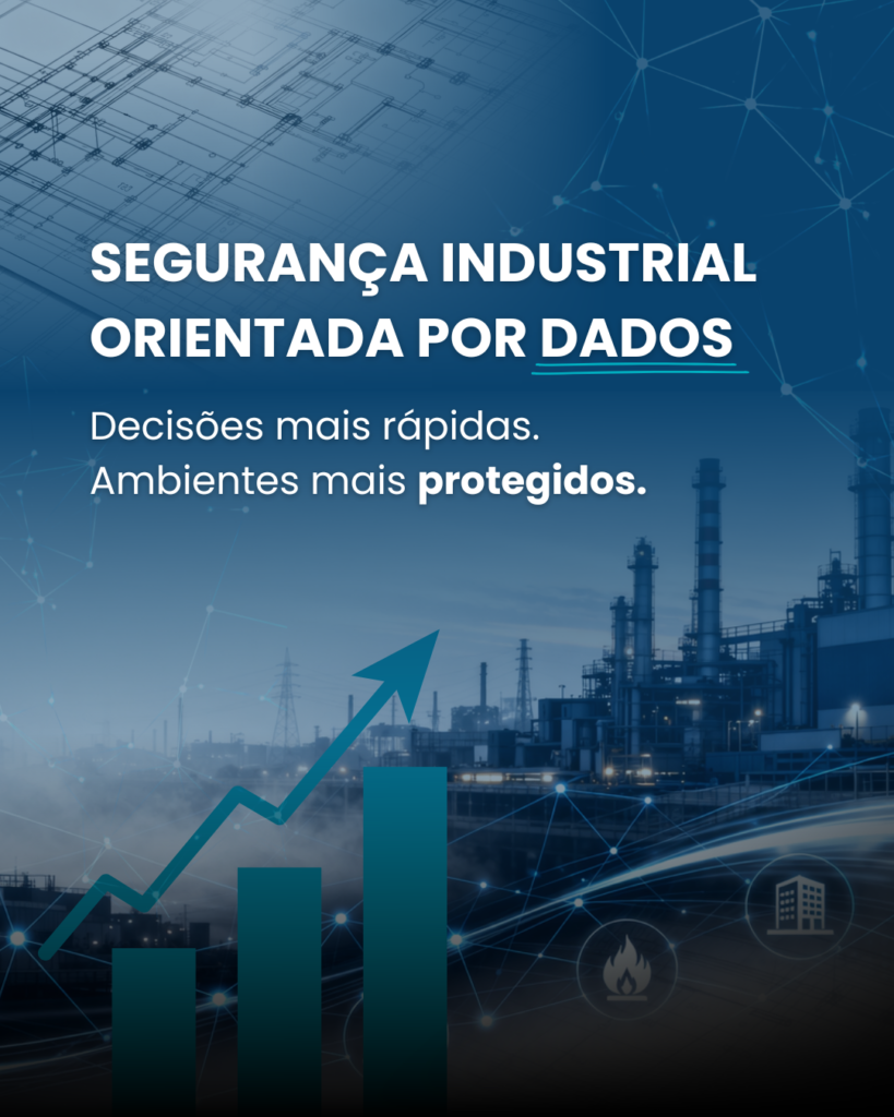 Segurança industrial orientada por dados: como líderes estão tomando decisões mais rápidas e reduzindo riscos operacionais
